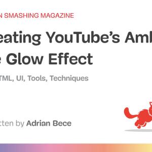 Recreating YouTube’s Ambient Mode Glow Effect