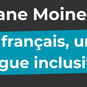 [podcast] Le français, une langue inclusive ? – avec Diane Moinet