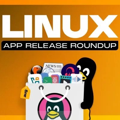 Linux App Release Roundup (August 2026)