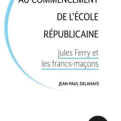 Importance des francs-maçons dans la création de l’Ecole laïque