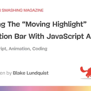Creating The &ldquo;Moving Highlight&rdquo; Navigation Bar With JavaScript And CSS