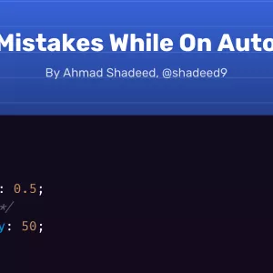 CSS Mistakes While On Autopilot