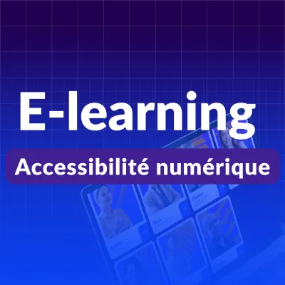 Notre e-learning « À la découverte de l’accessibilité numérique » est disponible