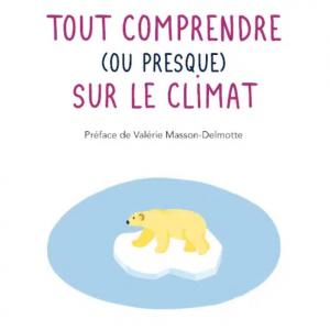 Tout comprendre sur le climat…ou presque