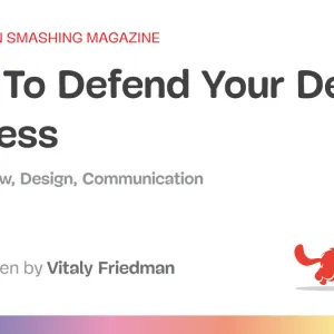 How To Defend Your Design Process