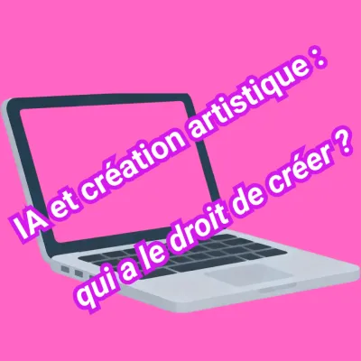 IA et création artistique : qui a le droit de créer ?
