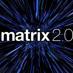 Matrix 2.0 Is Here!