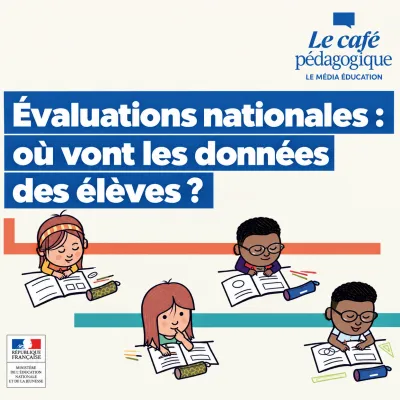 Évaluations nationales : le ministère assure que les données des élèves sont protégées