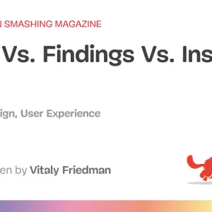 Data Vs. Findings Vs. Insights In UX