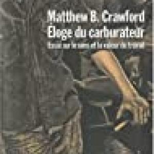 Éloge du carburateur - Matthew B. Crawford - Babelio