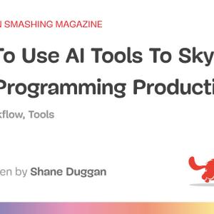 How To Use AI Tools To Skyrocket Your Programming Productivity