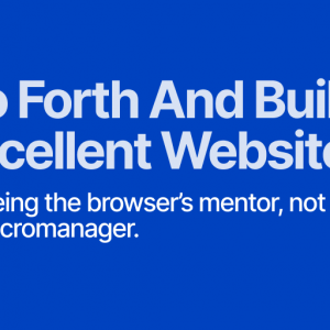 Be the browser’s mentor, not its micromanager. - Build Excellent Websites