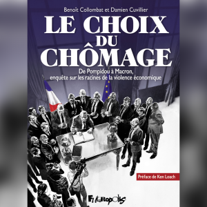 “Avant même l’arrivée au pouvoir de Mitterrand, le “tournant” de la rigueur était déjà prévu.” Rencontre avec les auteurs de la BD Le Choix du chômage (I)
