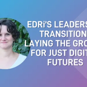EDRi’s leadership transition: laying the ground for just digital futures
