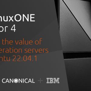IBM LinuxONE Emperor 4: Maximise the value of next generation IBM LinuxONE servers with Ubuntu 22.04.1