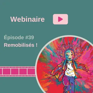 Webinaire – Remobilisés !