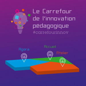Appel à participation pour la 4ème édition du Carrefour de l’innovation pédagogique