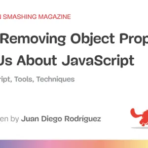 What Removing Object Properties Tells Us About JavaScript
