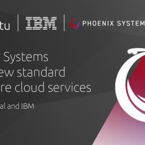 Phoenix Systems sets a new standard for secure cloud services with Canonical and IBM