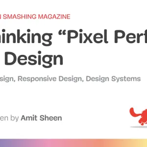 Rethinking “Pixel Perfect” Web Design