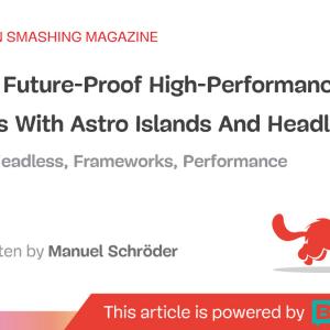 Building Future-Proof High-Performance Websites With Astro Islands And Headless CMS