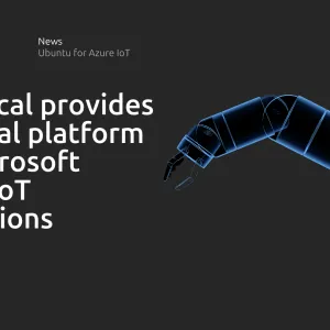 Canonical provides the ideal platform for Microsoft Azure IoT Operations