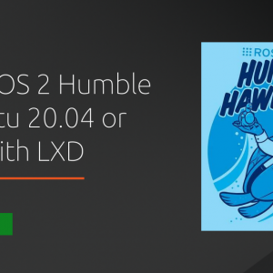 Install ROS 2 Humble in Ubuntu 20.04 or 18.04 using LXD containers