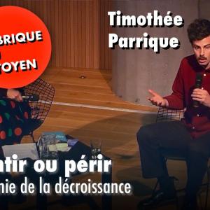 Ralentir ou périr. L'économie de la décroissance - avec Timothée Parrique