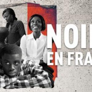 [Documentaire, Racisme] Noirs en France