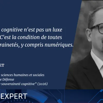 #ParoledExpert « Souveraineté cognitive : le maillon humain de la confiance numérique » une tribune de Guillaume CHILLET , Responsable du domaine sciences humaines et sociales à l’Agence de l’Innovation de Défense - CyberCercle