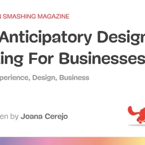 Why Anticipatory Design Isn’t Working For Businesses