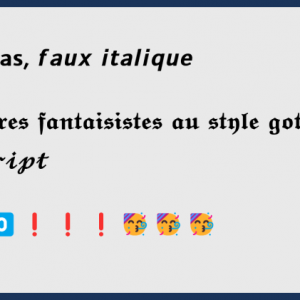 Faux gras, caractères fantaisistes, abus d’émojis : le détournement des caractères Unicode, fléau pour l’accessibilité du web