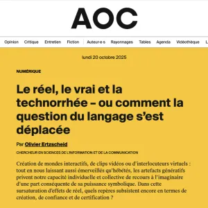 A lire sur AOC : Le réel, le vrai et la technorrhée. Comment la question du langage s’est déplacée.