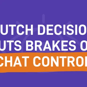 Dutch decision puts brakes on Chat Control