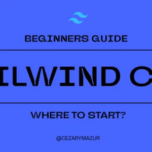 Tailwind CSS - Beginner's Guide: Where to Start?