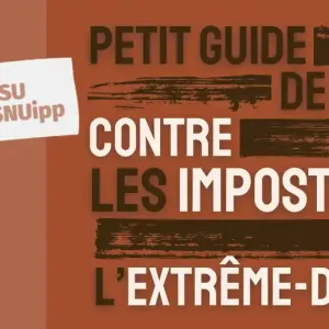 Petit guide de lutte contre les imposteurs de l’extrême droite par la FSU-SNUipp
