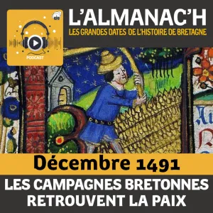 En décembre 1491, les campagnes bretonnes retrouvaient la paix après 4 ans de conflit