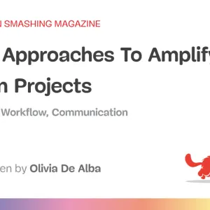Three Approaches To Amplify Your Design Projects