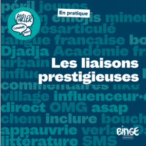 En pratique | Les liaisons prestigieuses