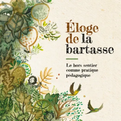Éloge de la Bartasse. Le hors sentier comme pratique pédagogique