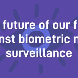 The future of our fight against biometric mass surveillance