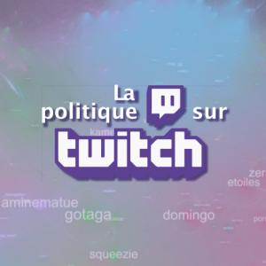 La politique sur Twitch. Acteurs et pratiques expressives en streaming