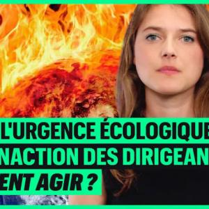 FACE À L'URGENCE ÉCOLOGIQUE ET À L'INACTION DES DIRIGEANTS, COMMENT AGIR ?