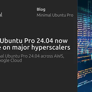 Minimal Ubuntu Pro : Canonical lance une cure d’amaigrissement pour sécuriser le cloud