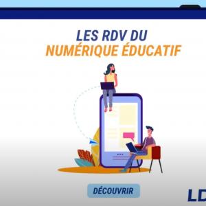 Liberté pédagogique et nouveaux usages numériques :  les RDV du numérique éducatif avec LDE