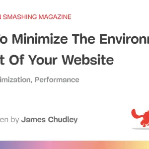 How To Minimize The Environmental Impact Of Your Website