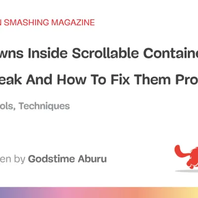 Dropdowns Inside Scrollable Containers: Why They Break And How To Fix Them Properly