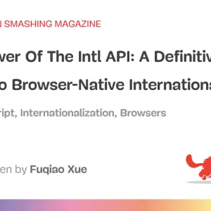 The Power Of The <code>Intl</code> API: A Definitive Guide To Browser-Native Internationalization