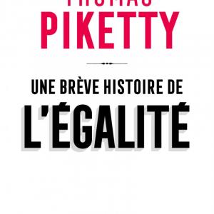 Thomas Piketty — Une brève histoire de l’égalité