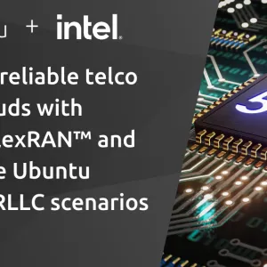 Fast and reliable telco edge clouds with Intel FlexRAN and Real-time Ubuntu for 5G URLLC scenarios